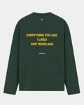 FIVE YEARS AGO GREEN LONGSLEEVE